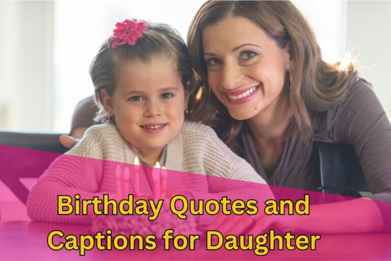 Birthday Quotes and Captions for Daughter