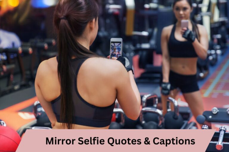 Mirror Selfie Quotes and Captions for Instagram