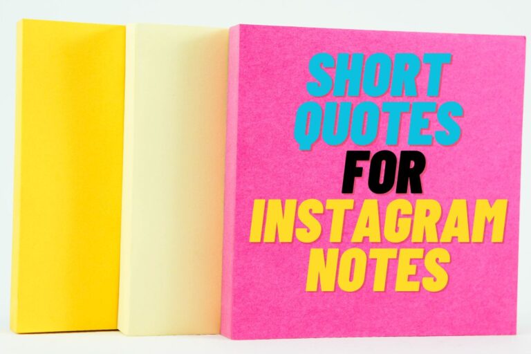 Short Quotes That are  Perfect for Instagram Notes