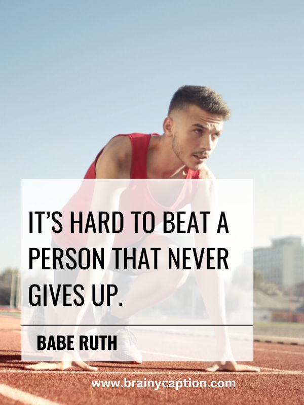 Athletes Secrets To Perseverance And Success- It’s hard to beat a person that never gives up