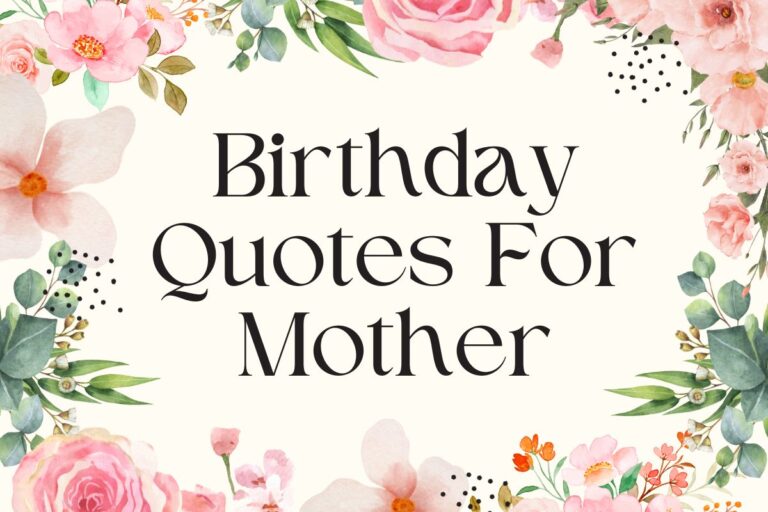 Birthday Quotes For Mother: Expressing Love And Gratitude