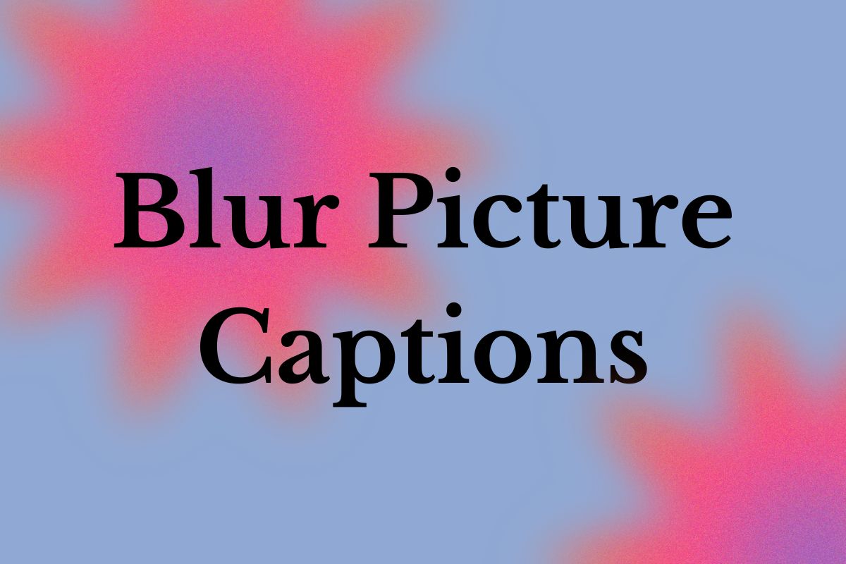 Blur Picture Captions