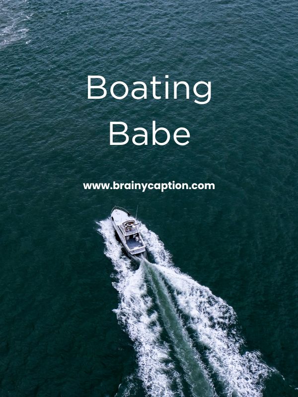 Boat Instagram Captions- Boating babe
