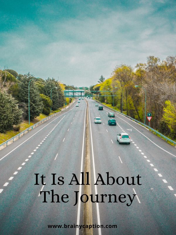 Driving Captions for Instagram- It is all about the journey.