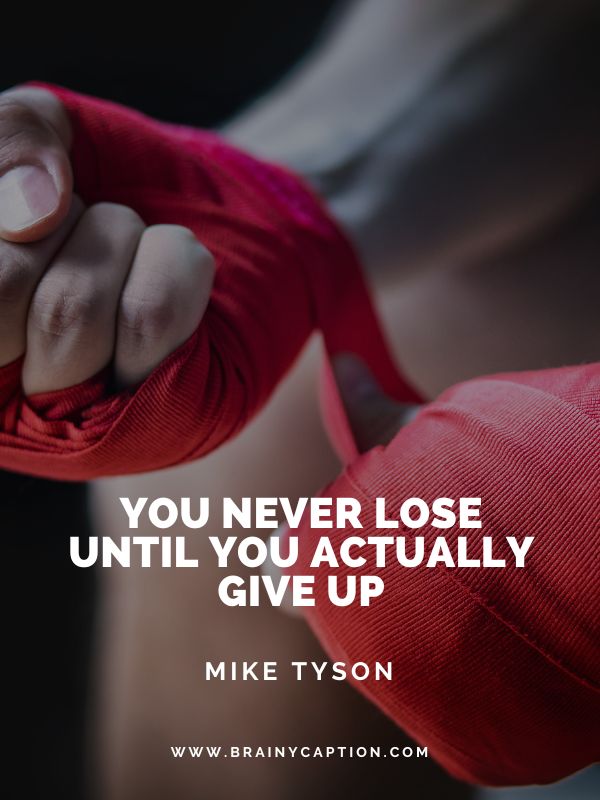 Motivational Quotes From Legend Boxers- You never lose until you actually give up