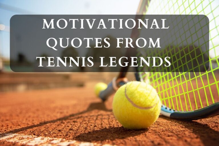 Serve Of Inspiration: Motivational Quotes From Tennis Legends