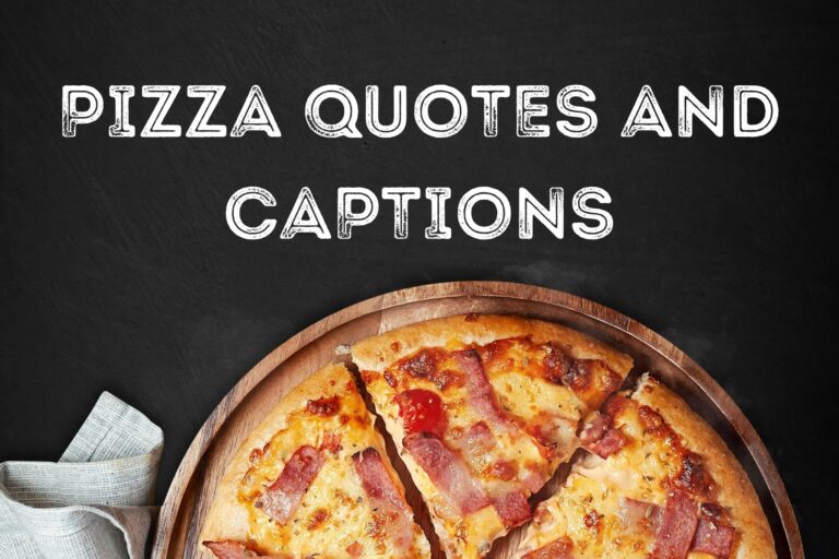 Delicious Pizza Quotes And Captions For Pizza Lovers