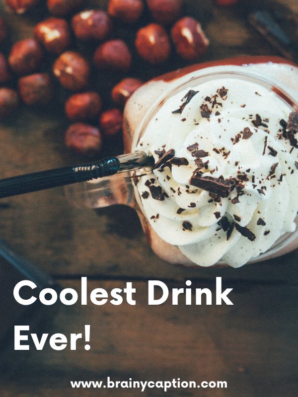 Shakes Quotes And Captions- Coolest drink ever!