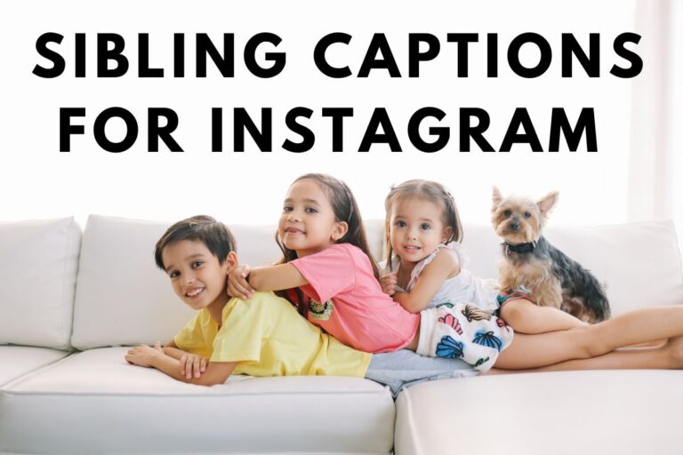Irresistible Sibling Captions For Instagram Moments