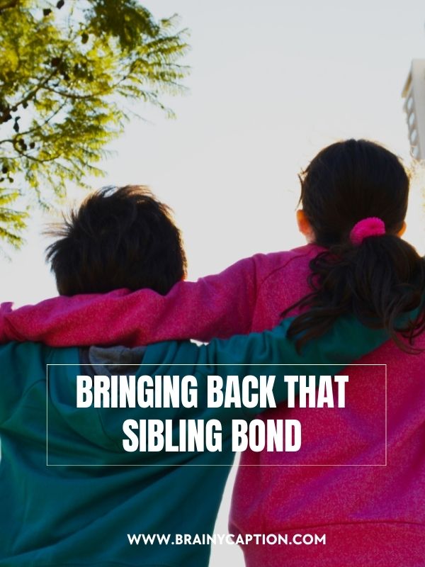 Sibling Captions For Instagram- Bringing back that sibling bond