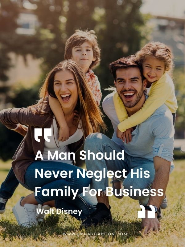 Best Global Family Day Quotes- A Man Should Never Neglect His Family For Business