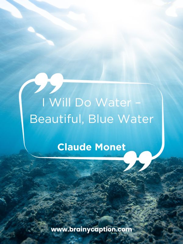 Blue Color Quotes For Instagram- I will do water – beautiful, blue water