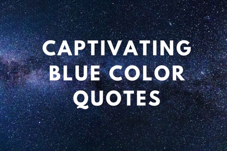 Captivating Blue Color Quotes To Inspire And Elevate Your Mood