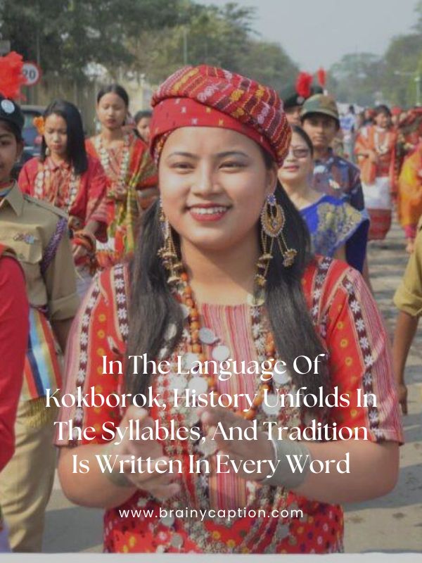 The Cultural Bridge Of Kokborok- In The Language Of Kokborok, History Unfolds In The Syllables, And Tradition Is Written In Every Word