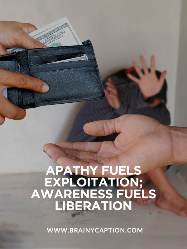 Human Trafficking Awareness Day Messages -Apathy fuels exploitation; awareness fuels liberation