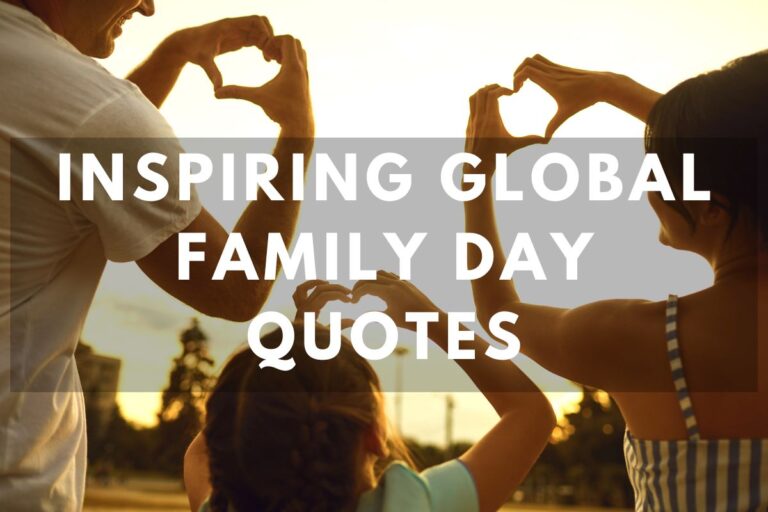 Inspiring Global Family Day Quotes To Celebrate Unity