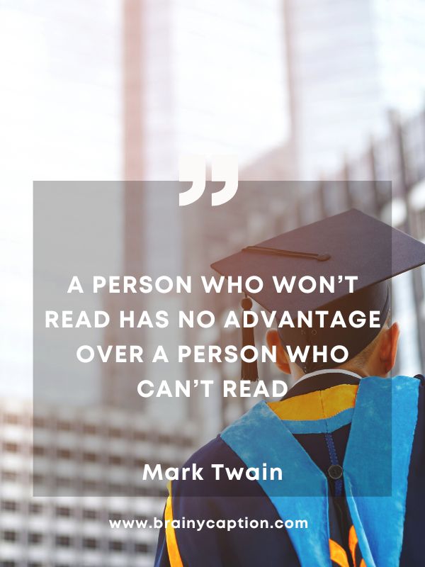Inspiring International Day Of Education Quotes- A Person Who Won’t Read Has No Advantage Over A Person Who Can’t Read