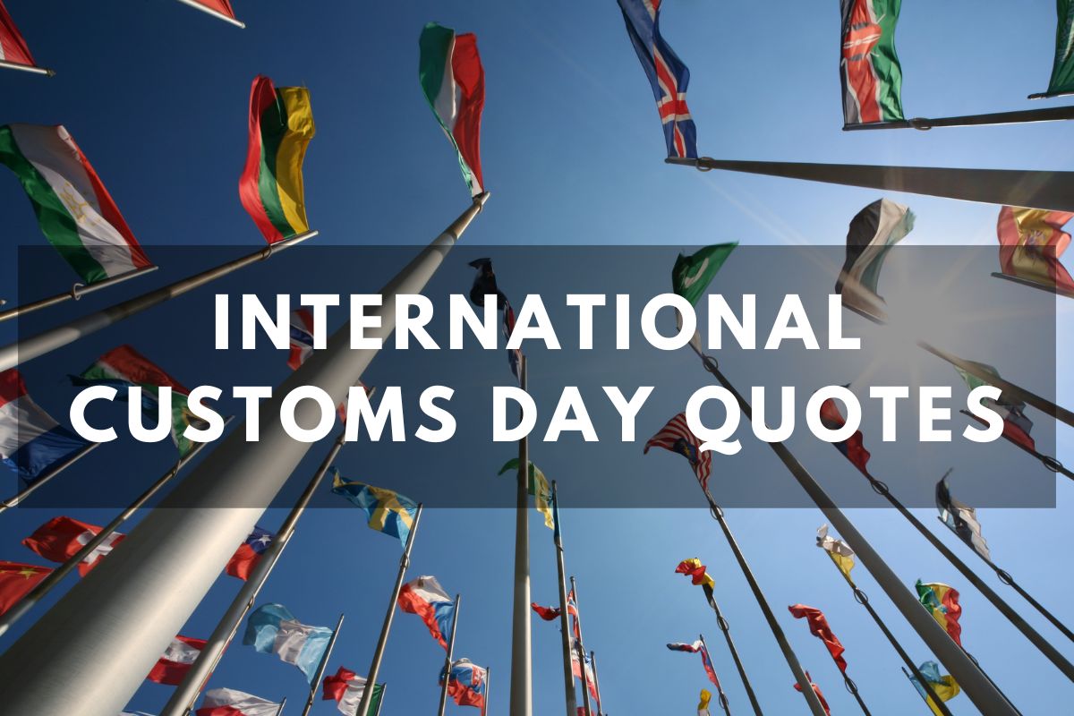 International Customs Day quotes