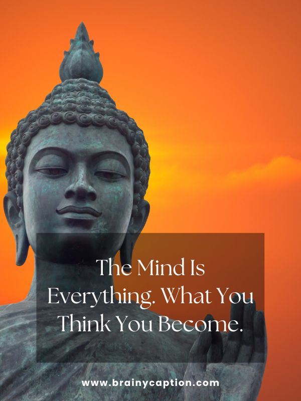 Mahayana New Year Quotes- The Mind Is Everything. What You Think You Become.