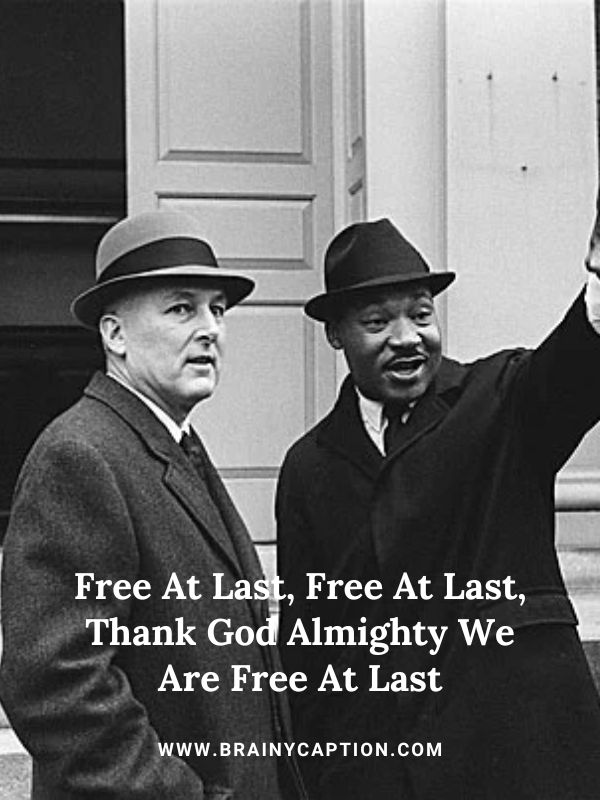 Martin Luther King Jr Quotes On Freedom- Free At Last, Free At Last, Thank God Almighty We Are Free At Last