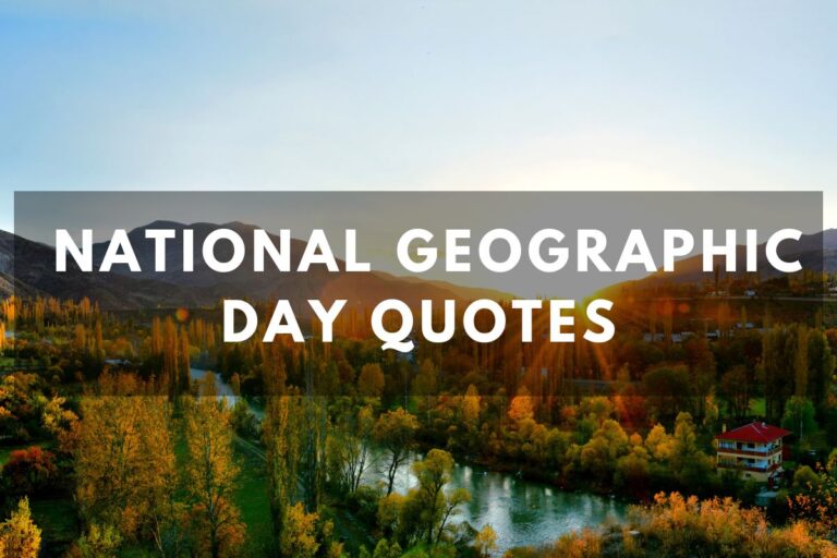 Inspiring National Geographic Day Quotes To Ignite Your Wanderlust