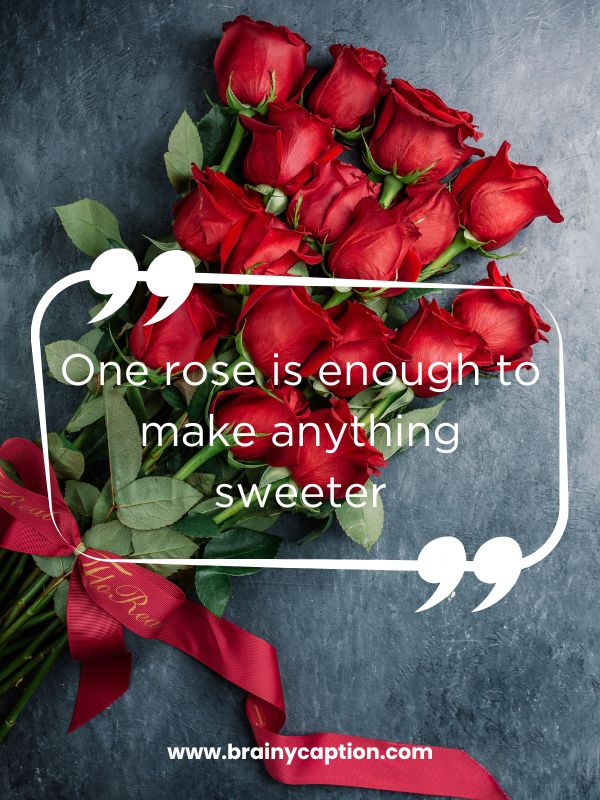 Happy Rose Day Wishes- One rose is enough to make anything sweeter