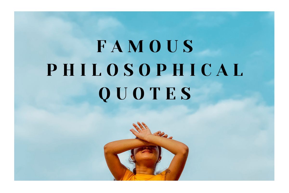 100 Famous Philosophical Quotes To Expand Your Horizons